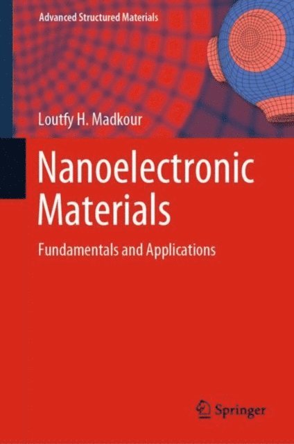 Loutfy H. Madkour - Nanoelectronic Materials, E-bok