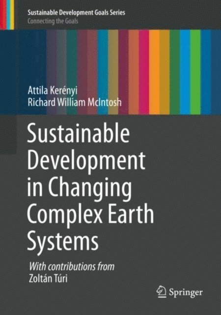 Richard William McIntosh, Attila Kerenyi - Sustainable Development in Changing Complex Earth Systems, E-bok