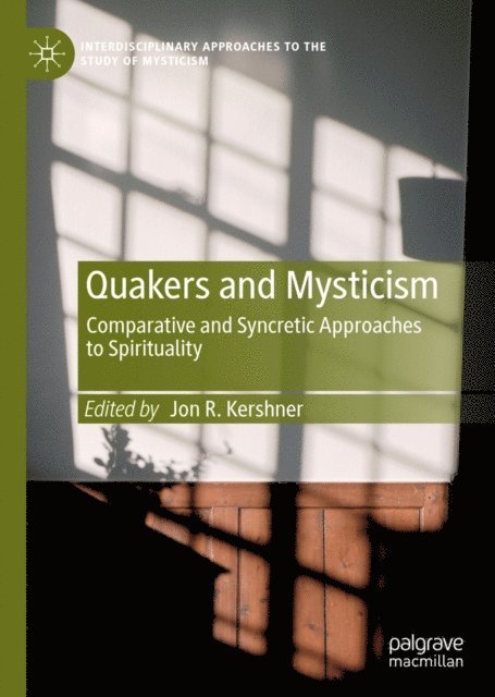 Jon R. Kershner - Quakers and Mysticism, E-bok