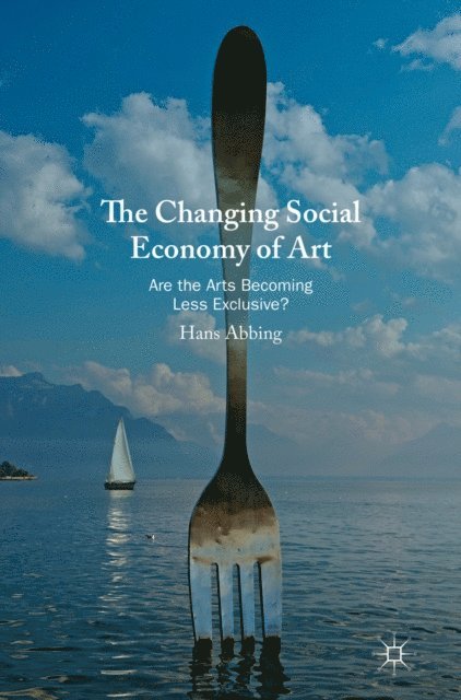 Hans Abbing - Changing Social Economy of Art, E-bok