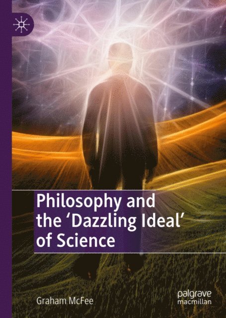 Graham McFee - Philosophy and the 'Dazzling Ideal' of Science, E-bok