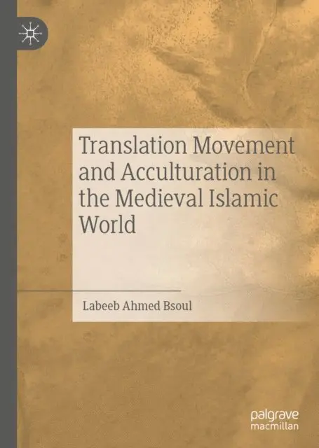 Labeeb Ahmed Bsoul - Translation Movement and Acculturation in the Medieval Islamic World, E-bok. Tillgänglighet: Lägg i varukorg