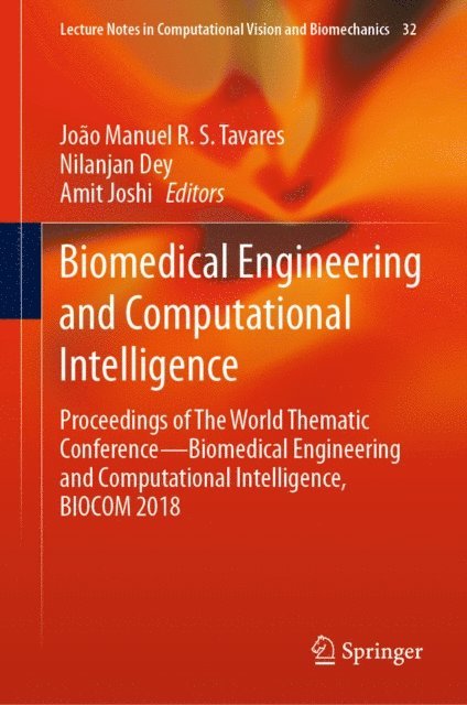 Amit Joshi, Nilanjan Dey, Joao Manuel R. S. Tavares - Biomedical Engineering and Computational Intelligence, E-bok