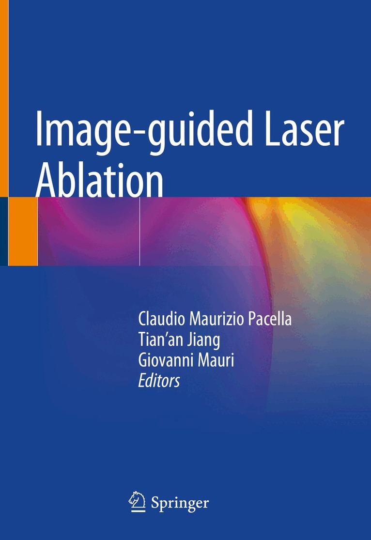Claudio Maurizio Pacella, Tian'an Jiang, Giovanni Mauri - Image-guided Laser Ablation, Inbunden. Tillgänglighet: Lägg i varukorg