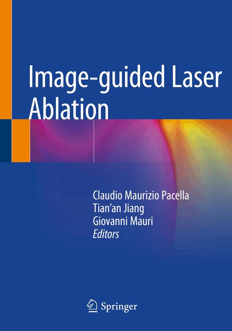Claudio Maurizio Pacella, Tian'an Jiang, Giovanni Mauri - Image-guided Laser Ablation, Häftad. Tillgänglighet: Lägg i varukorg