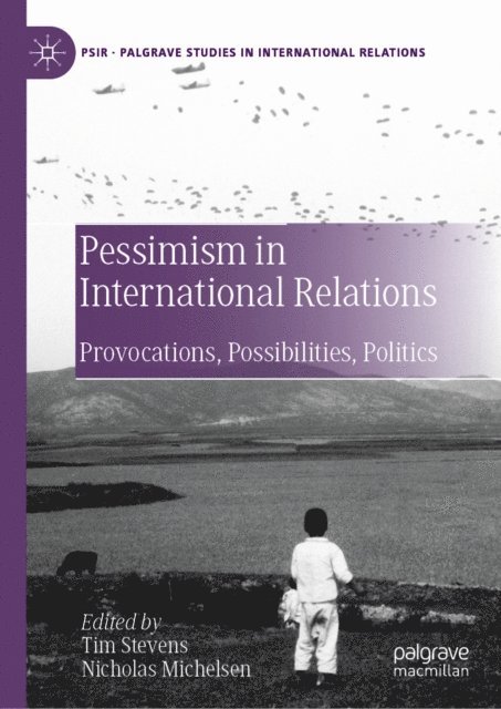 Nicholas Michelsen, Tim Stevens - Pessimism in International Relations, E-bok