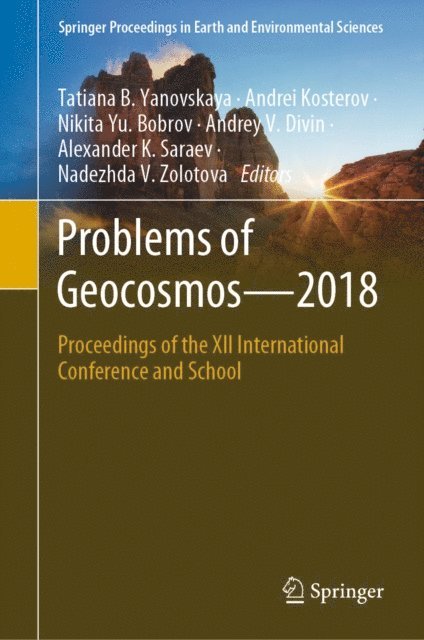 Nadezhda V. Zolotova, Alexander K. Saraev, Andrey V. Divin, Nikita Yu. Bobrov, Andrei Kosterov, Tatiana B. Yanovskaya - Problems of Geocosmos-2018, E-bok