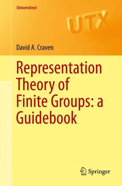 David A. Craven - Representation Theory of Finite Groups: a Guidebook, E-bok. Tillgänglighet: Lägg i varukorg