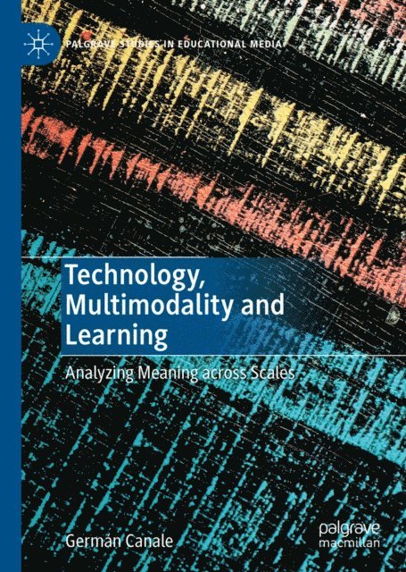 German Canale - Technology, Multimodality and Learning, E-bok
