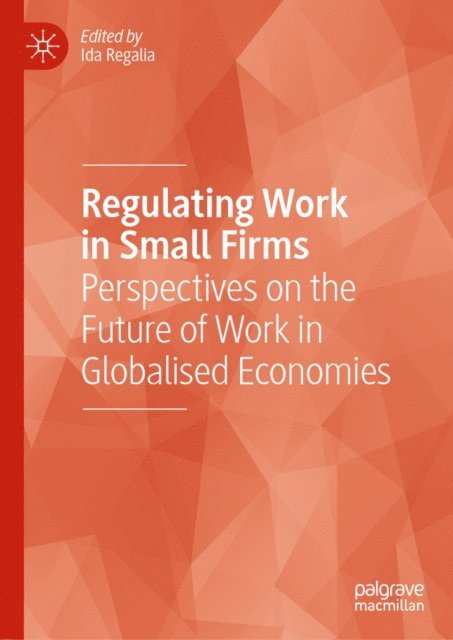 Ida Regalia - Regulating Work in Small Firms, E-bok