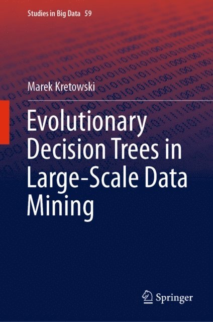 Marek Kretowski - Evolutionary Decision Trees in Large-Scale Data Mining, E-bok
