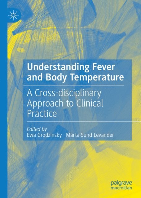 Marta Sund Levander, Ewa Grodzinsky - Understanding Fever and Body Temperature, E-bok. Tillgänglighet: Lägg i varukorg