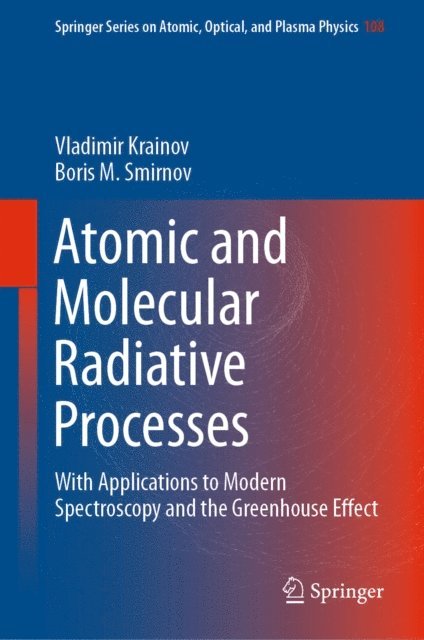Boris M. Smirnov, Vladimir Krainov - Atomic and Molecular Radiative Processes, E-bok
