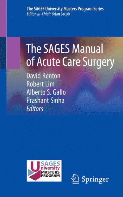 Prashant Sinha, Alberto S. Gallo, Robert Lim, David Renton - SAGES Manual of Acute Care Surgery, E-bok