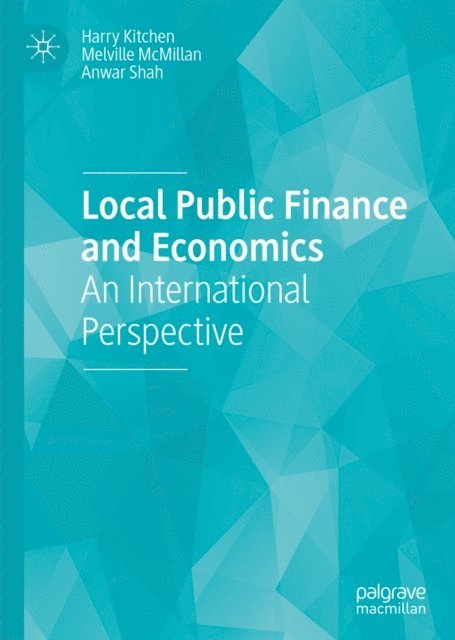 Anwar Shah, Melville McMillan, Harry Kitchen - Local Public Finance and Economics, E-bok
