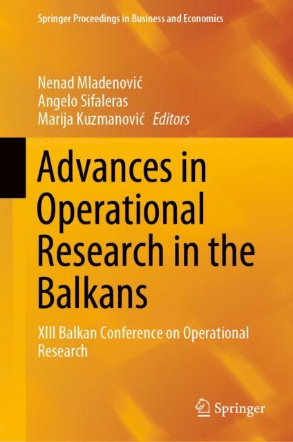Marija Kuzmanovic, Angelo Sifaleras, Nenad Mladenovic - Advances in Operational Research in the Balkans, E-bok