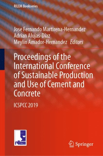 Meylin Amador-Hernandez, Adrian Alujas-Diaz, Jose Fernando Martirena-Hernandez - Proceedings of the International Conference of Sustainable Production and Use of Cement and Concrete, E-bok