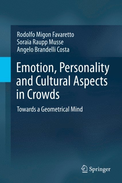 Angelo Brandelli Costa, Soraia Raupp Musse, Rodolfo Migon Favaretto - Emotion, Personality and Cultural Aspects in Crowds, E-bok