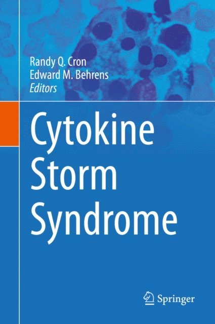 Edward M. Behrens, Randy Q. Cron - Cytokine Storm Syndrome, E-bok