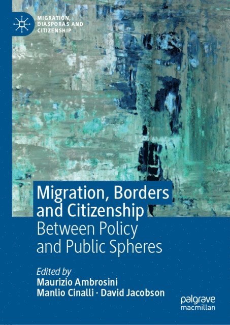 David Jacobson, Manlio Cinalli, Maurizio Ambrosini - Migration, Borders and Citizenship, E-bok