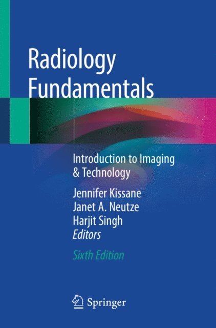 Harjit Singh, Janet A. Neutze, Jennifer Kissane - Radiology Fundamentals, E-bok