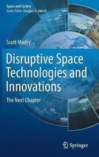 Disruptive Space Technologies and Innovations