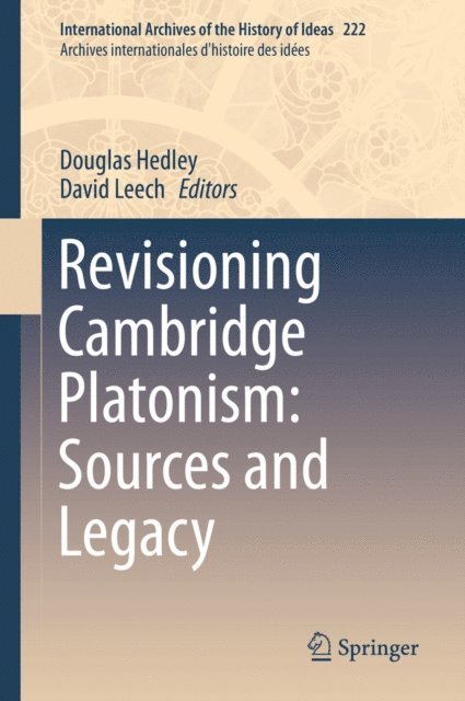 David Leech, Douglas Hedley - Revisioning Cambridge Platonism: Sources and Legacy, E-bok