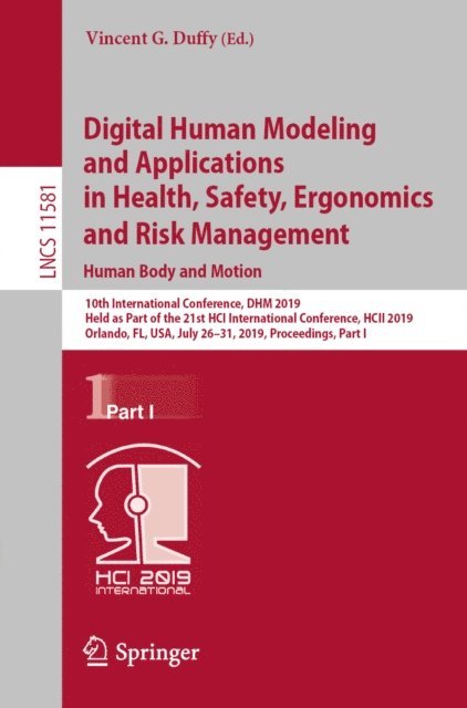 Vincent G. Duffy - Digital Human Modeling and Applications in Health, Safety, Ergonomics and Risk Management. Human Body and Motion, E-bok
