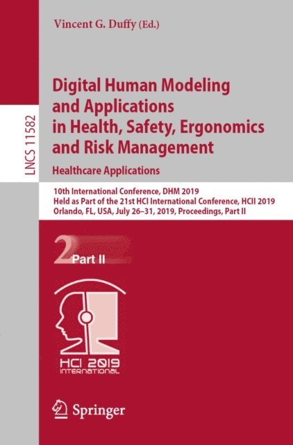 Vincent G. Duffy - Digital Human Modeling and Applications in Health, Safety, Ergonomics and Risk Management. Healthcare Applications, E-bok