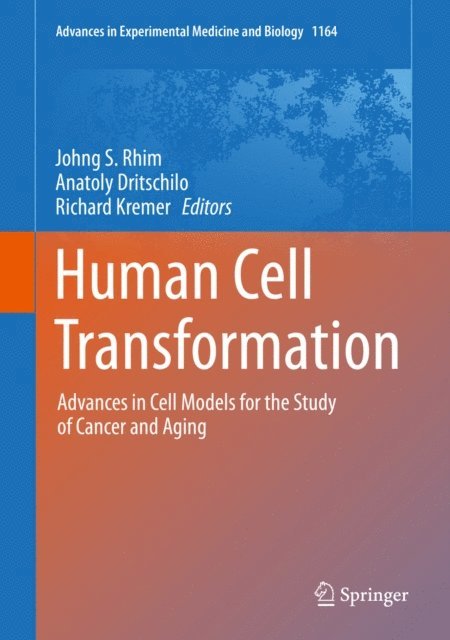 Richard Kremer, Anatoly Dritschilo, Johng S. Rhim - Human Cell Transformation, E-bok