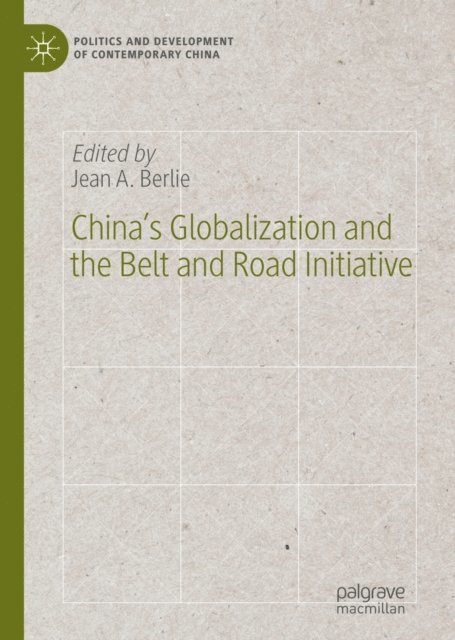 Jean A. Berlie - China's Globalization and the Belt and Road Initiative, E-bok