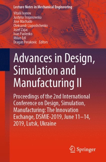 Dragan Perakovic, Milan Edl, Ivan Pavlenko, Jozef Zajac, Oleksandr Liaposhchenko, Jose Machado, Justyna Trojanowska, Vitalii Ivanov - Advances in Design, Simulation and Manufacturing II, E-bok