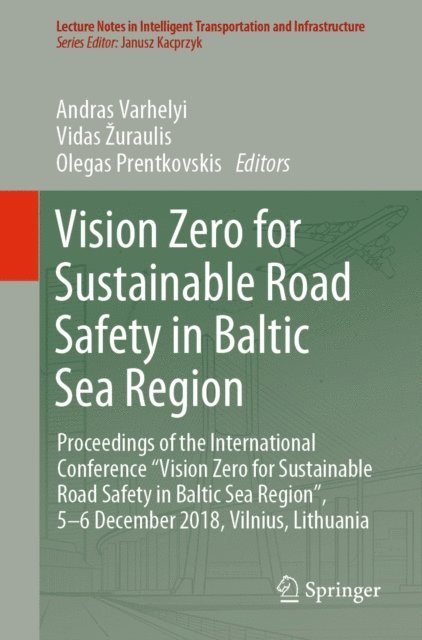 Olegas Prentkovskis, Vidas Zuraulis, Andras Varhelyi - Vision Zero for Sustainable Road Safety in Baltic Sea Region, E-bok