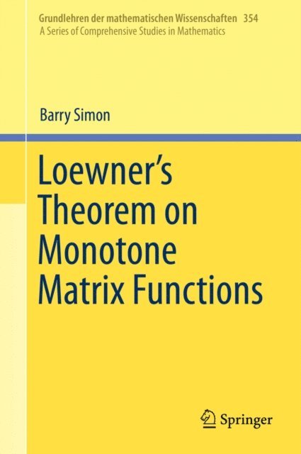 Barry Simon - Loewner's Theorem on Monotone Matrix Functions, E-bok