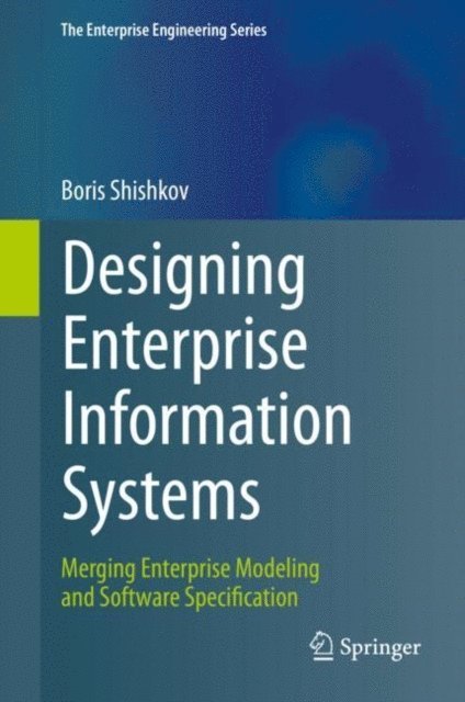 Boris Shishkov - Designing Enterprise Information Systems, E-bok