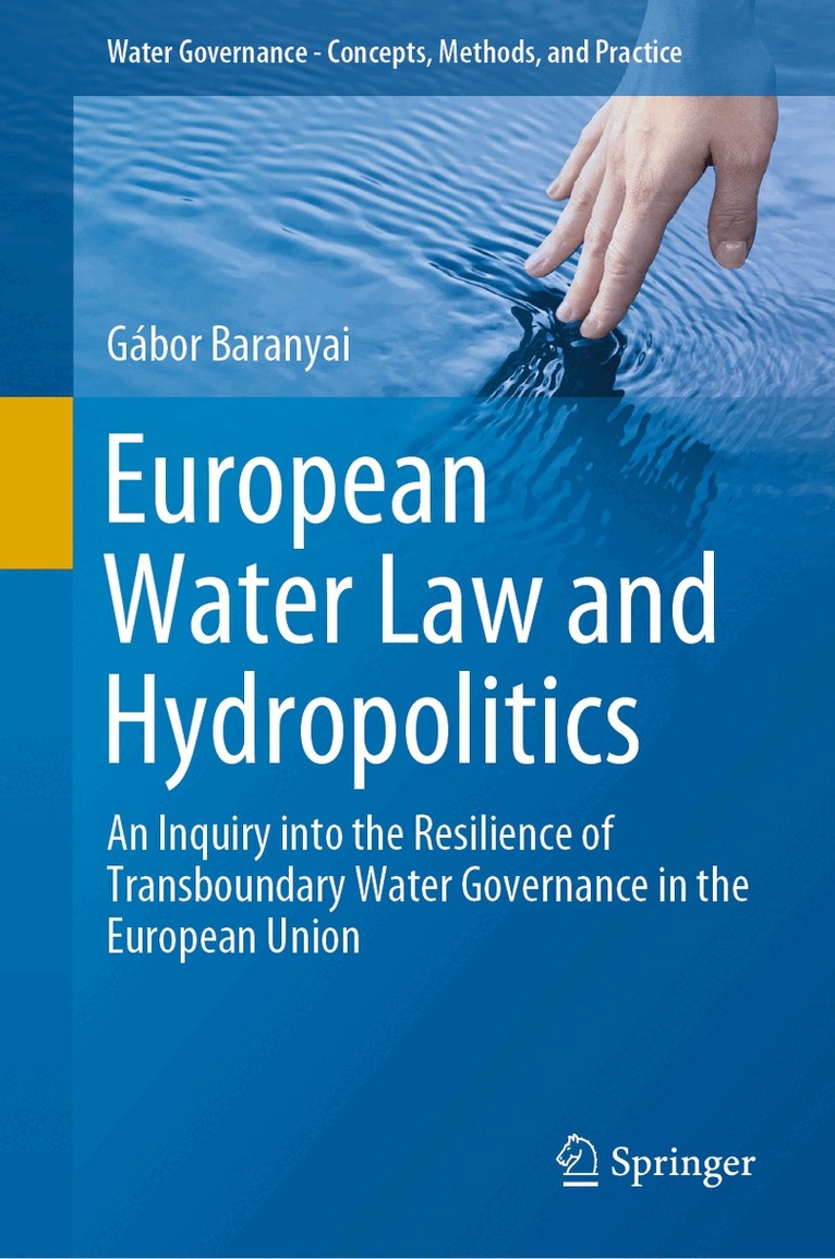 Gábor Baranyai - European Water Law and Hydropolitics, Inbunden