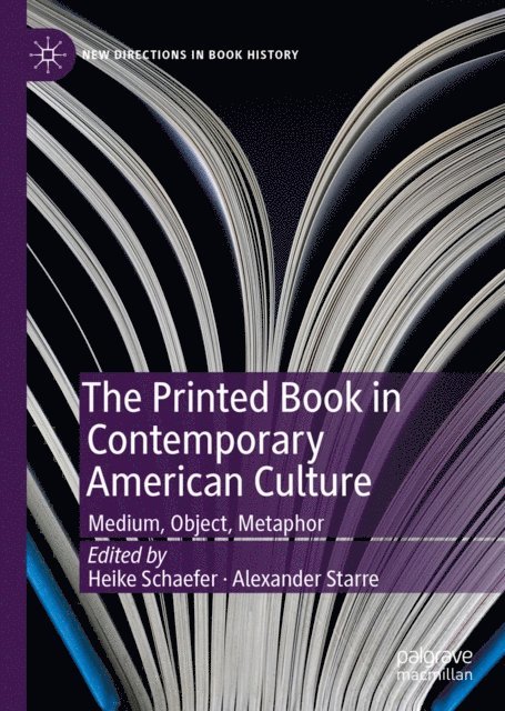 Alexander Starre, Heike Schaefer - Printed Book in Contemporary American Culture, E-bok