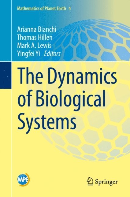 Yingfei Yi, Mark A. Lewis, Thomas Hillen, Arianna Bianchi - Dynamics of Biological Systems, E-bok