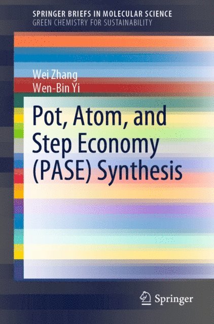 Wen-Bin Yi, Wei Zhang - Pot, Atom, and Step Economy (PASE) Synthesis, E-bok
