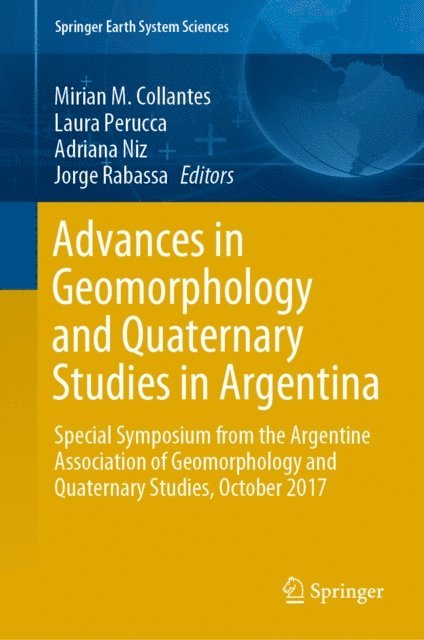 Jorge Rabassa, Adriana Niz, Laura Perucca, Mirian M. Collantes - Advances in Geomorphology and Quaternary Studies in Argentina, E-bok