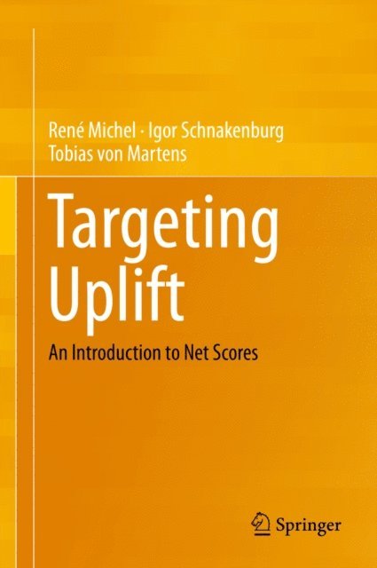 Tobias von Martens, Igor Schnakenburg, Rene Michel - Targeting Uplift, E-bok