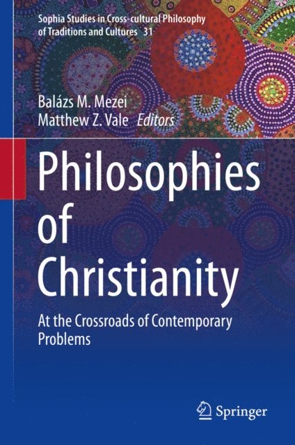 Matthew Z. Vale, Balazs M. Mezei - Philosophies of Christianity, E-bok