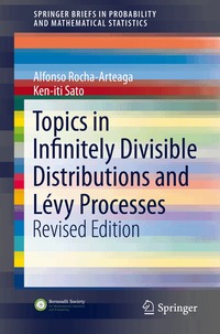 Topics in Infinitely Divisible Distributions and L�vy Processes, Revised Edition