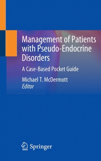 Michael T. McDermott - Management of Patients with Pseudo-Endocrine Disorders, E-bok