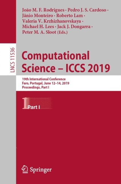 Peter M.A. Sloot, Jack J. Dongarra, Michael H. Lees, Valeria V. Krzhizhanovskaya, Roberto Lam, Janio Monteiro, Pedro J. S. Cardoso, Joao M. F. Rodrigues - Computational Science - ICCS 2019, E-bok