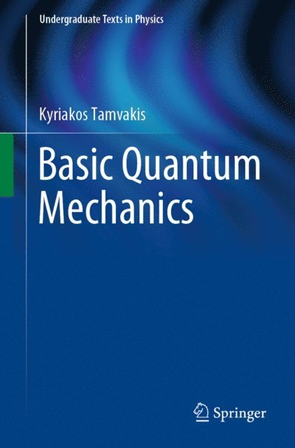 Kyriakos Tamvakis - Basic Quantum Mechanics, E-bok