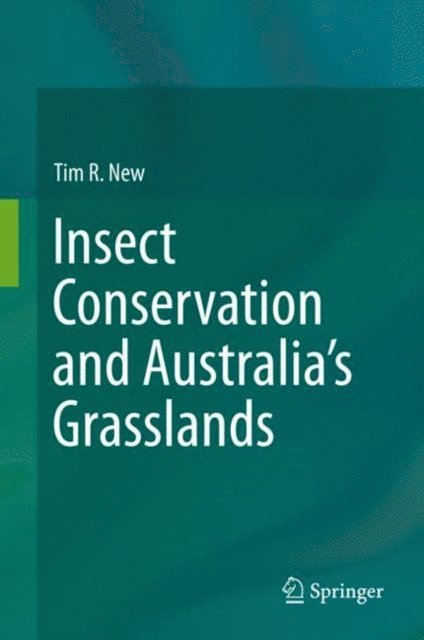 Tim R. New - Insect Conservation and Australia's Grasslands, E-bok