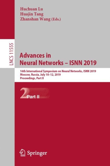 Zhanshan Wang, Huajin Tang, Huchuan Lu - Advances in Neural Networks - ISNN 2019, E-bok