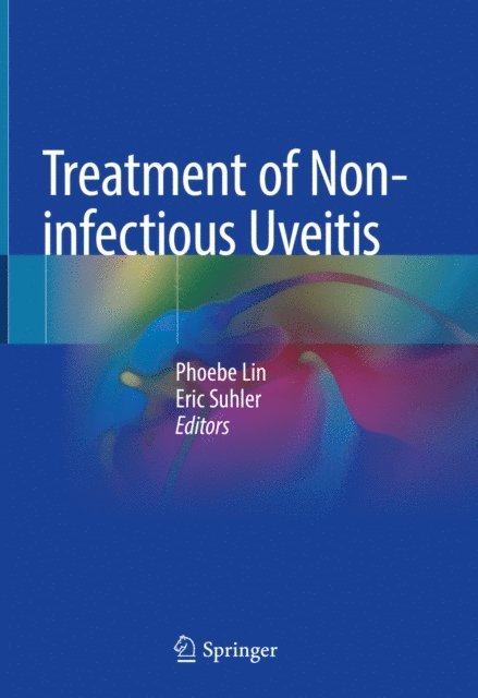 Eric Suhler, Phoebe Lin - Treatment of Non-infectious Uveitis, E-bok