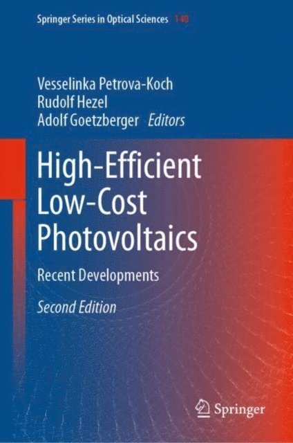 Adolf Goetzberger, Rudolf Hezel, Vesselinka Petrova-Koch - High-Efficient Low-Cost Photovoltaics, E-bok